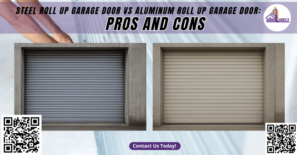 Steel Roll Up Garage Door Vs Aluminum Roll Up Garage Door: Pros And Cons 2 Steel Roll Up Garage Door vs Aluminum Roll Up Garage Door: Pros and Cons - Larry's Garage Doors