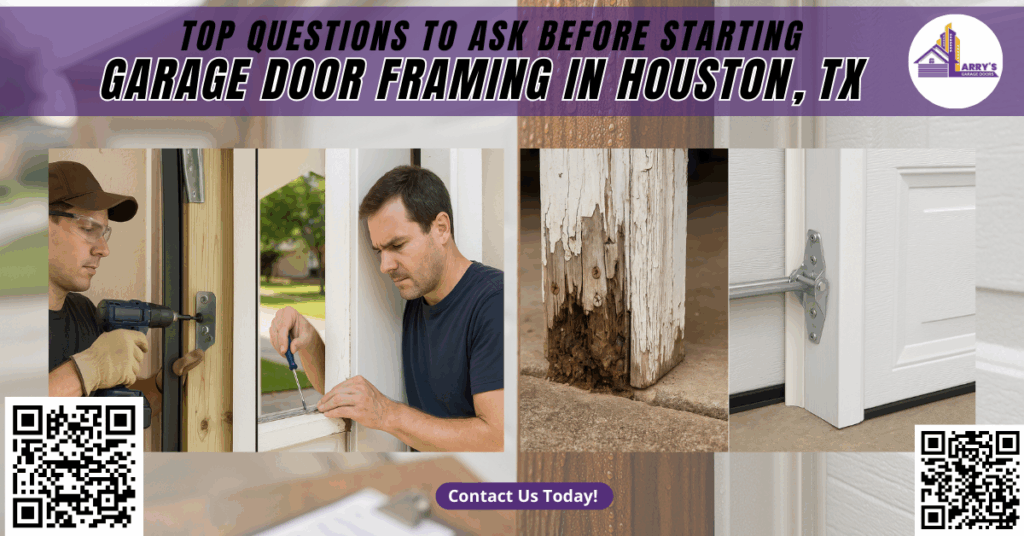 Top Questions To Ask Before Starting Garage Door Framing In Houston, Tx 1 Top Questions to Ask Before Starting Garage Door Framing in Houston, TX - Larry's Garage Doors